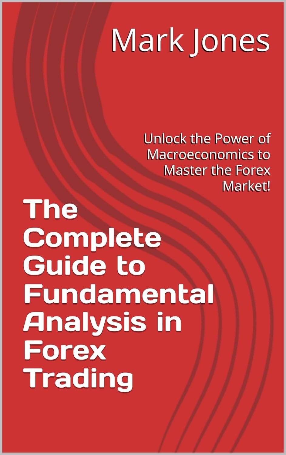 Master Forex Trading: Your Essential Guide to Fundamental Analysis