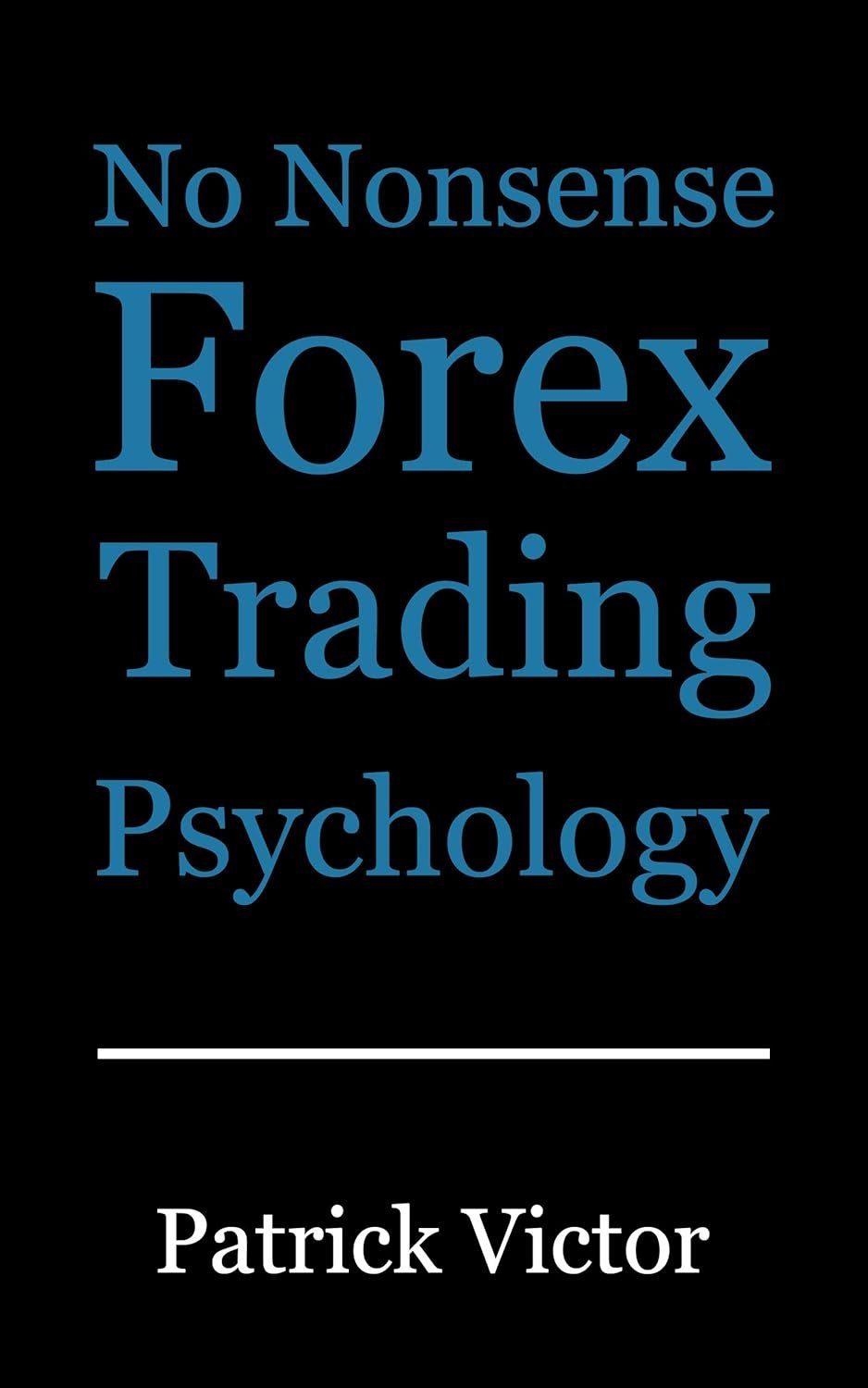 Mastering Forex: Unleashing the Power of Trading Psychology with 'No Nonsense'