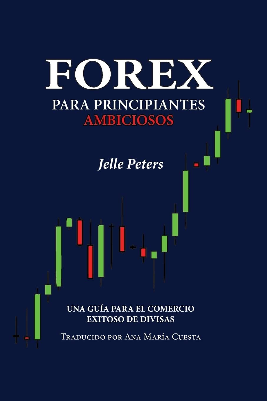 Domina el Mercado: Reseñas de 'Forex para Principiantes Ambiciosos'