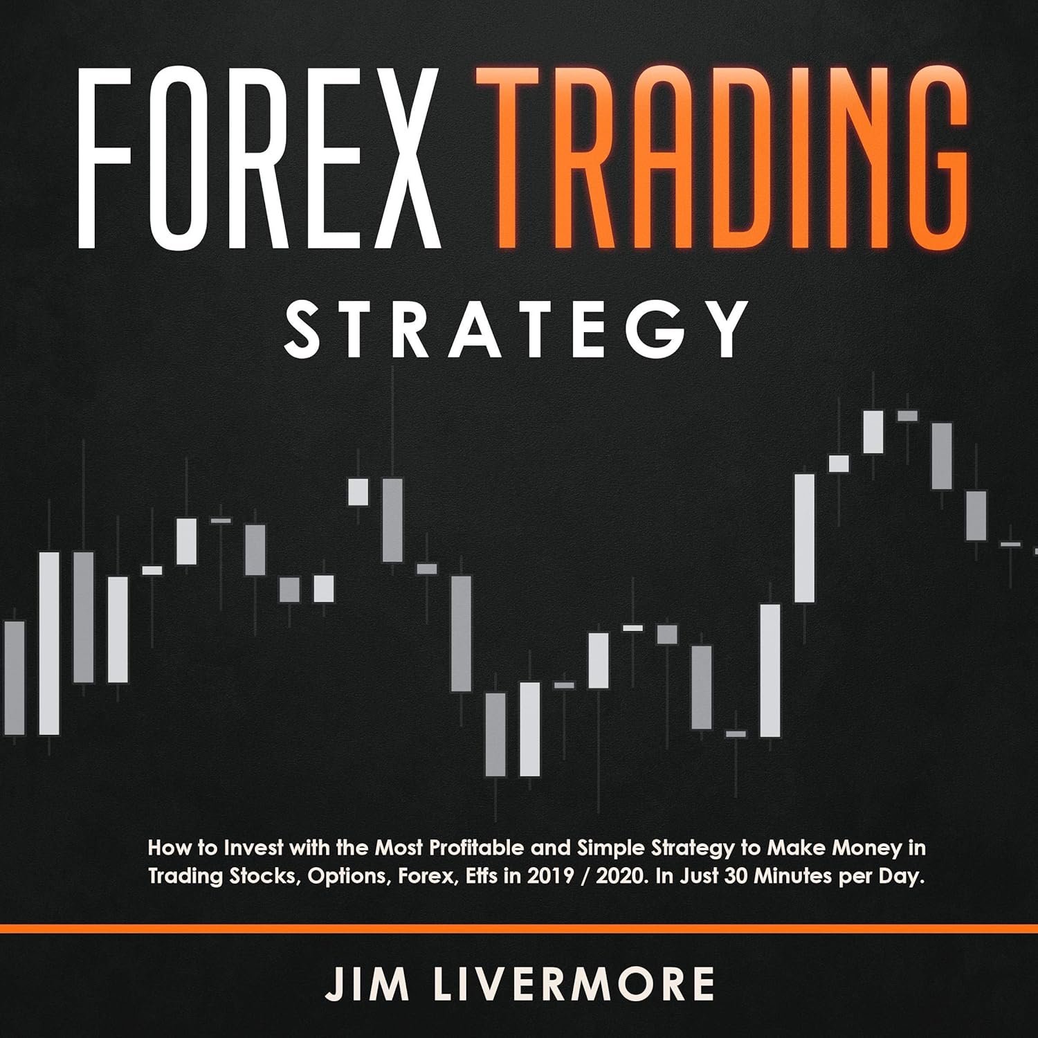 Master Forex Trading: Simple Strategies for Profitable Returns in Just 30 Minutes a Day!