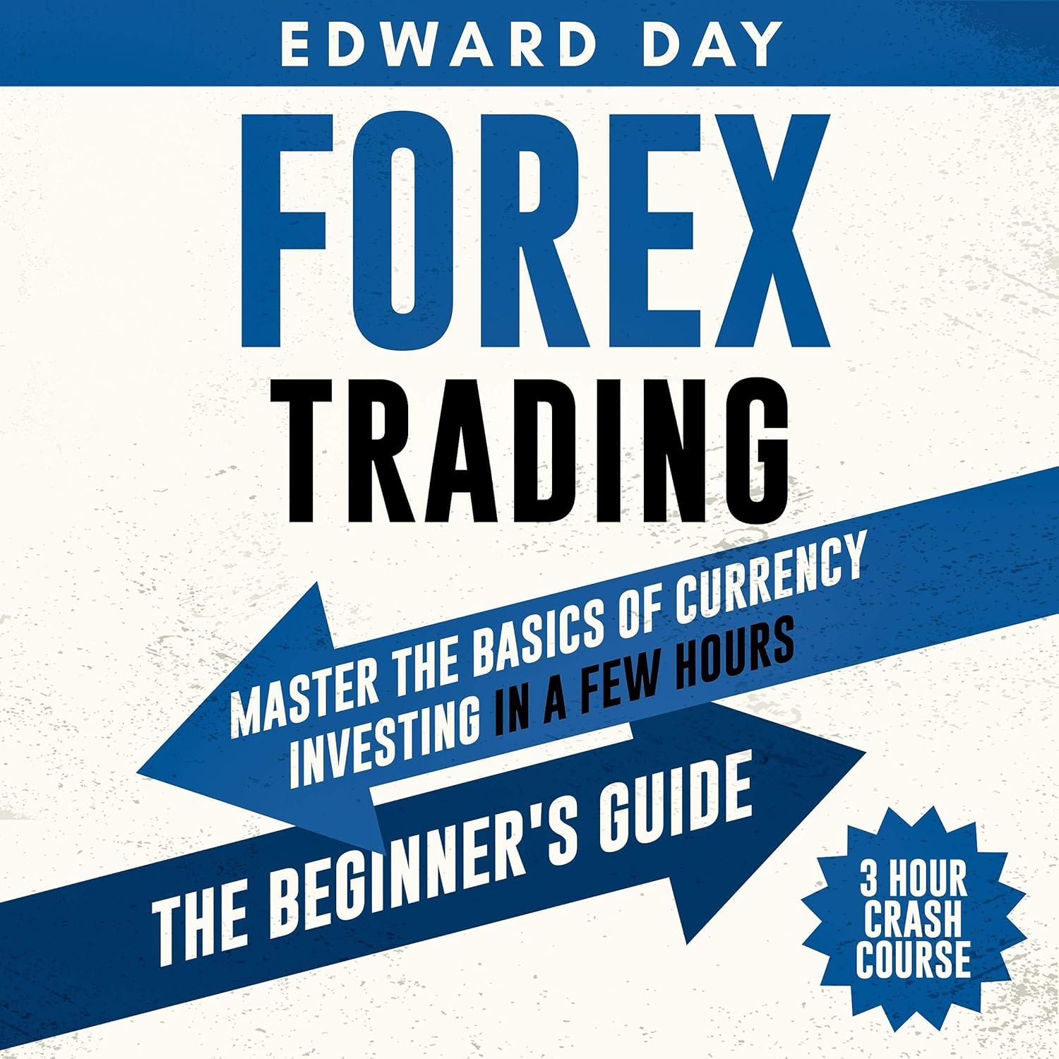 Master Forex Trading Fast: The Ultimate 3-Hour Crash Course for Beginners